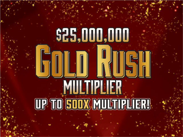$25,000,000 GOLD RUSH MULTIPLIER scratch-off ticket